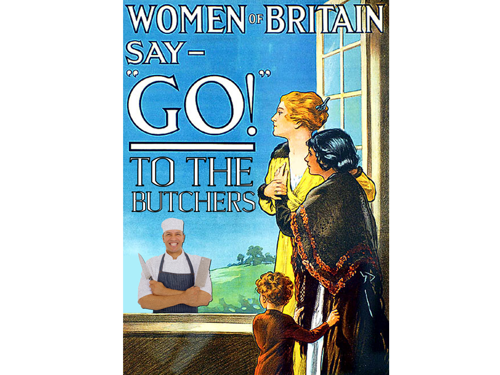 WOMEN SAY GO TO THE BUTCHERS POSTER